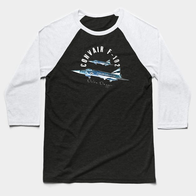 Convair F-102 Delta Dagger Baseball T-Shirt by aeroloversclothing